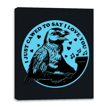 I Just Cawed To Say I Love You - Canvas Wraps Canvas Wraps RIPT Apparel 16x20 / Black