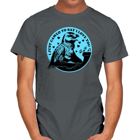 I Just Cawed To Say I Love You - Mens T-Shirts RIPT Apparel Small / Charcoal