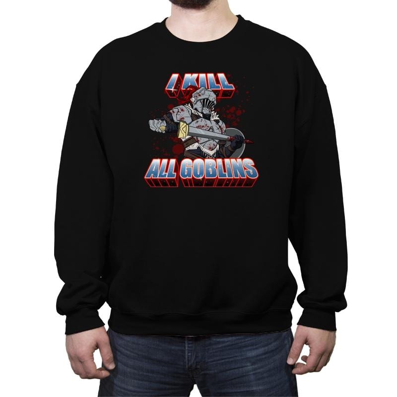 I kill all goblins - Crew Neck Sweatshirt Crew Neck Sweatshirt RIPT Apparel