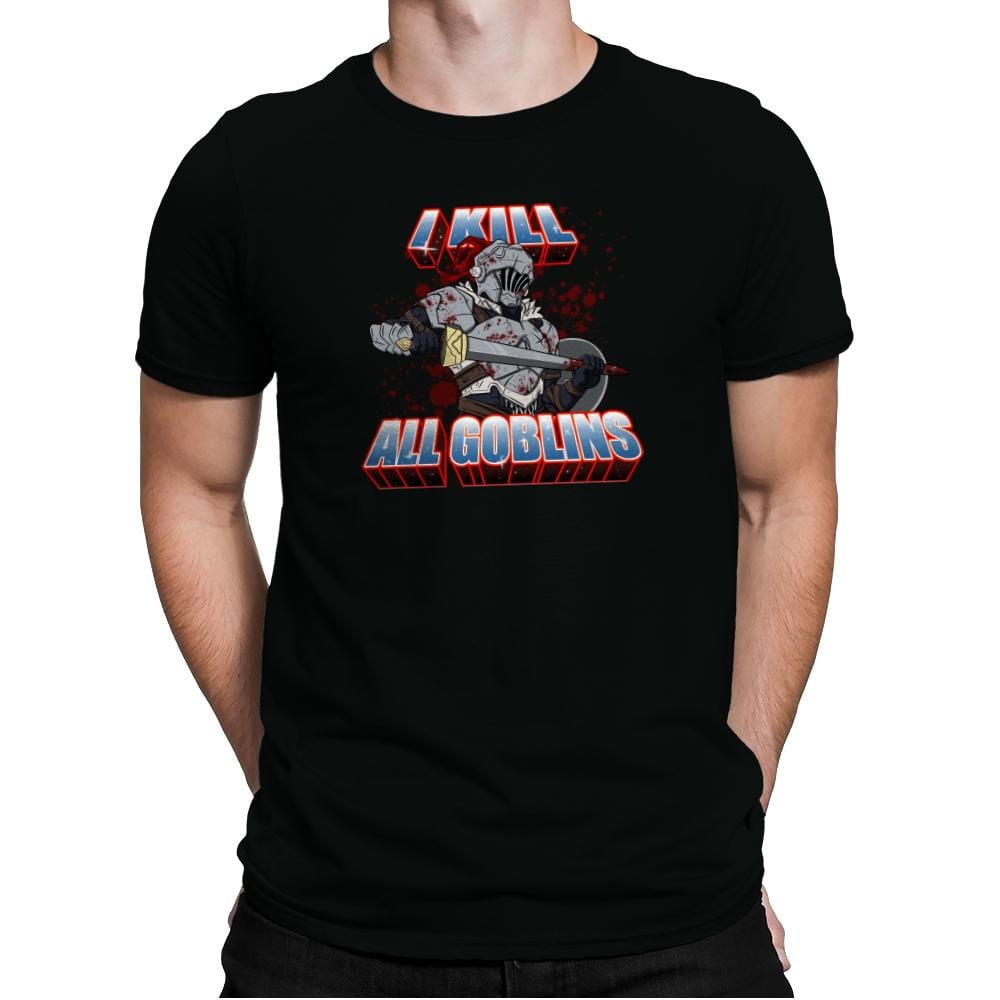 I kill all goblins - Mens Premium T-Shirts RIPT Apparel Small / Black