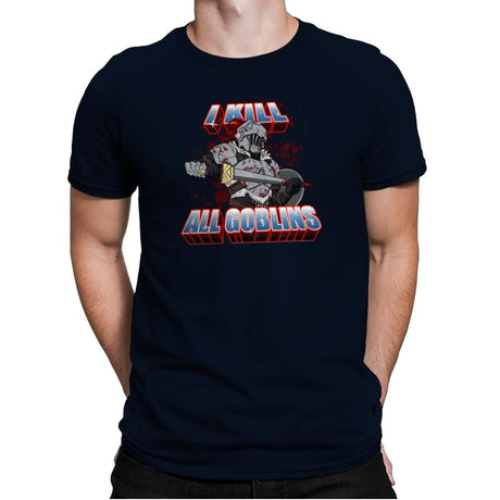 I kill all goblins - Mens Premium T-Shirts RIPT Apparel Small / Midnight Navy