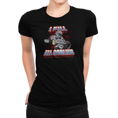 I kill all goblins - Womens Premium T-Shirts RIPT Apparel Small / Indigo