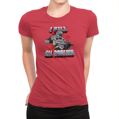 I kill all goblins - Womens Premium T-Shirts RIPT Apparel Small / Red