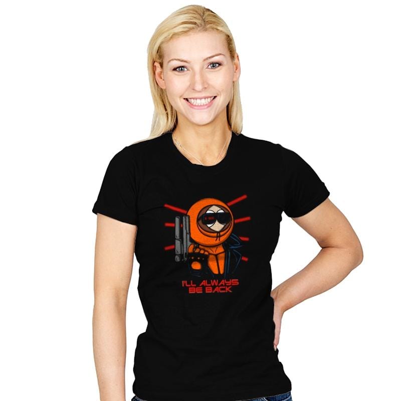 I'll always be back - Womens T-Shirts RIPT Apparel