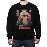 I'll Be Back Again - Crew Neck Sweatshirt Crew Neck Sweatshirt RIPT Apparel Small / Black