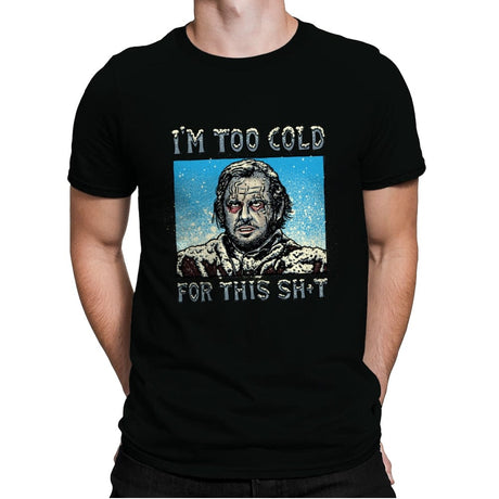 I’m too Cold for this - Mens Premium T-Shirts RIPT Apparel Small / Black