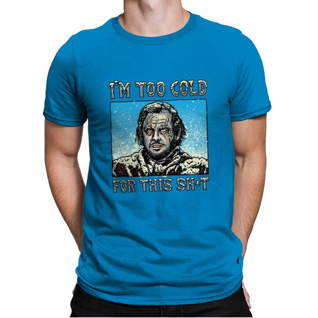 I’m too Cold for this - Mens Premium T-Shirts RIPT Apparel Small / Turqouise