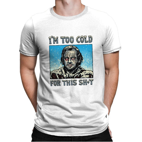 I’m too Cold for this - Mens Premium T-Shirts RIPT Apparel Small / White