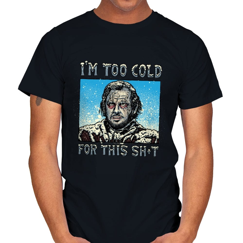 I’m too Cold for this - Mens T-Shirts RIPT Apparel Small / Black