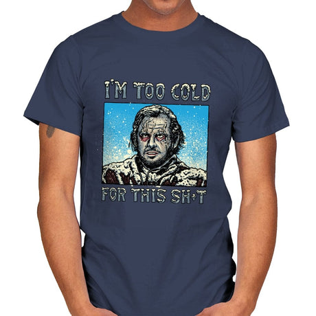 I’m too Cold for this - Mens T-Shirts RIPT Apparel Small / Navy
