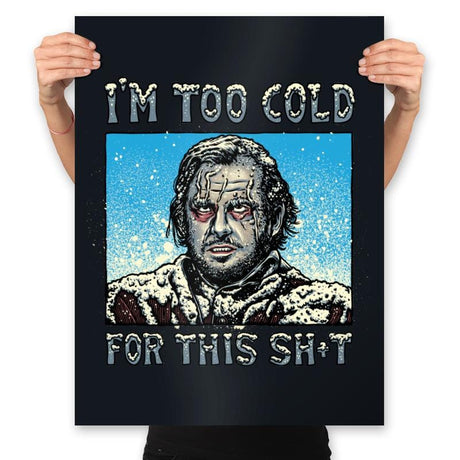 I’m too Cold for this - Prints Posters RIPT Apparel 18x24 / Black
