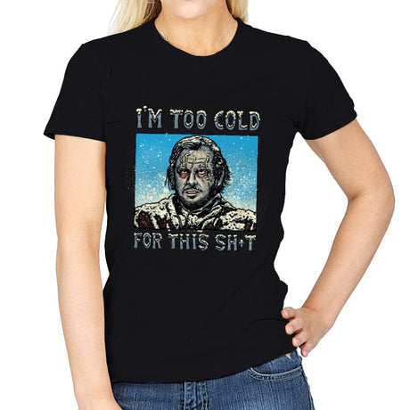 I’m too Cold for this - Womens T-Shirts RIPT Apparel Small / Black