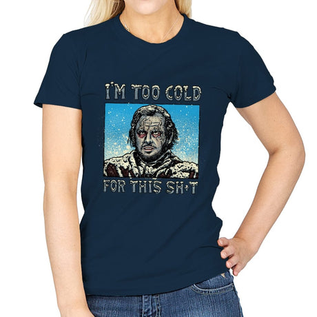 I’m too Cold for this - Womens T-Shirts RIPT Apparel Small / Navy
