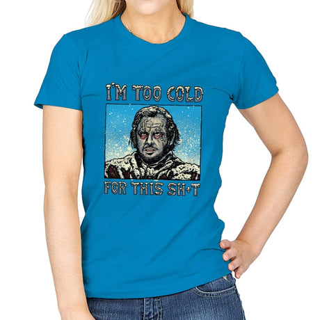 I’m too Cold for this - Womens T-Shirts RIPT Apparel Small / Sapphire