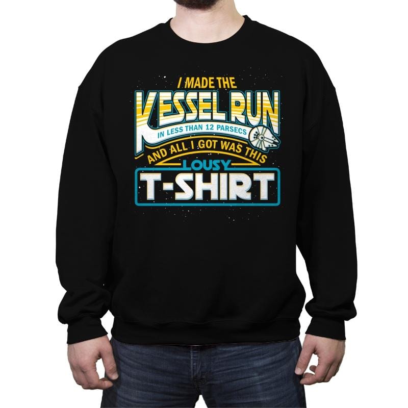 I Made the Kessel Run - Crew Neck Sweatshirt Crew Neck Sweatshirt RIPT Apparel