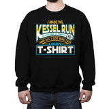 I Made the Kessel Run - Crew Neck Sweatshirt Crew Neck Sweatshirt RIPT Apparel Small / Black
