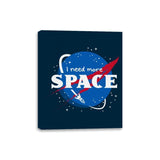 I Need More Space - Canvas Wraps Canvas Wraps RIPT Apparel 8x10 / Navy