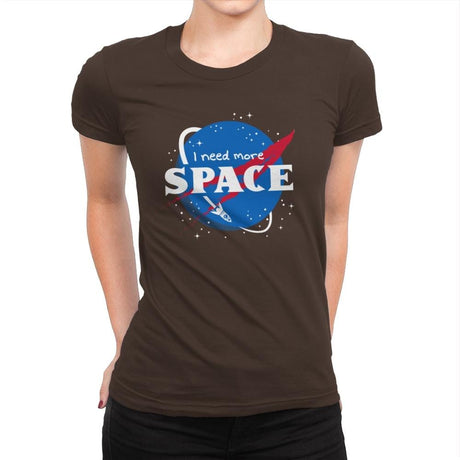 I Need More Space - Womens Premium T-Shirts RIPT Apparel Small / Dark Chocolate