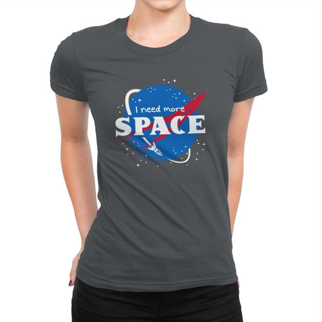 I Need More Space - Womens Premium T-Shirts RIPT Apparel Small / Heavy Metal