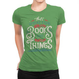 I Read Books - Womens Premium T-Shirts RIPT Apparel Small / Kelly