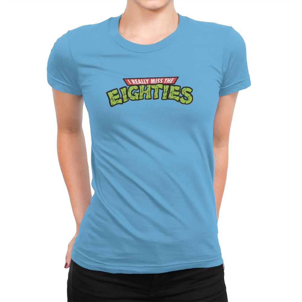 I Really Miss The Eighties - Womens Premium T-Shirts RIPT Apparel Small / Turquoise