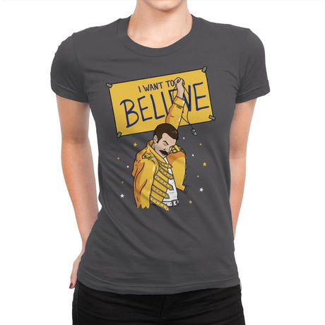 I Want To Believe! - Womens Premium T-Shirts RIPT Apparel Small / Heavy Metal