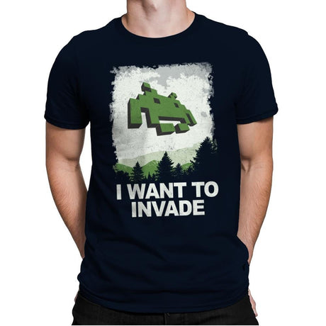 I Want To Invade - Mens Premium T-Shirts RIPT Apparel Small / Midnight Navy
