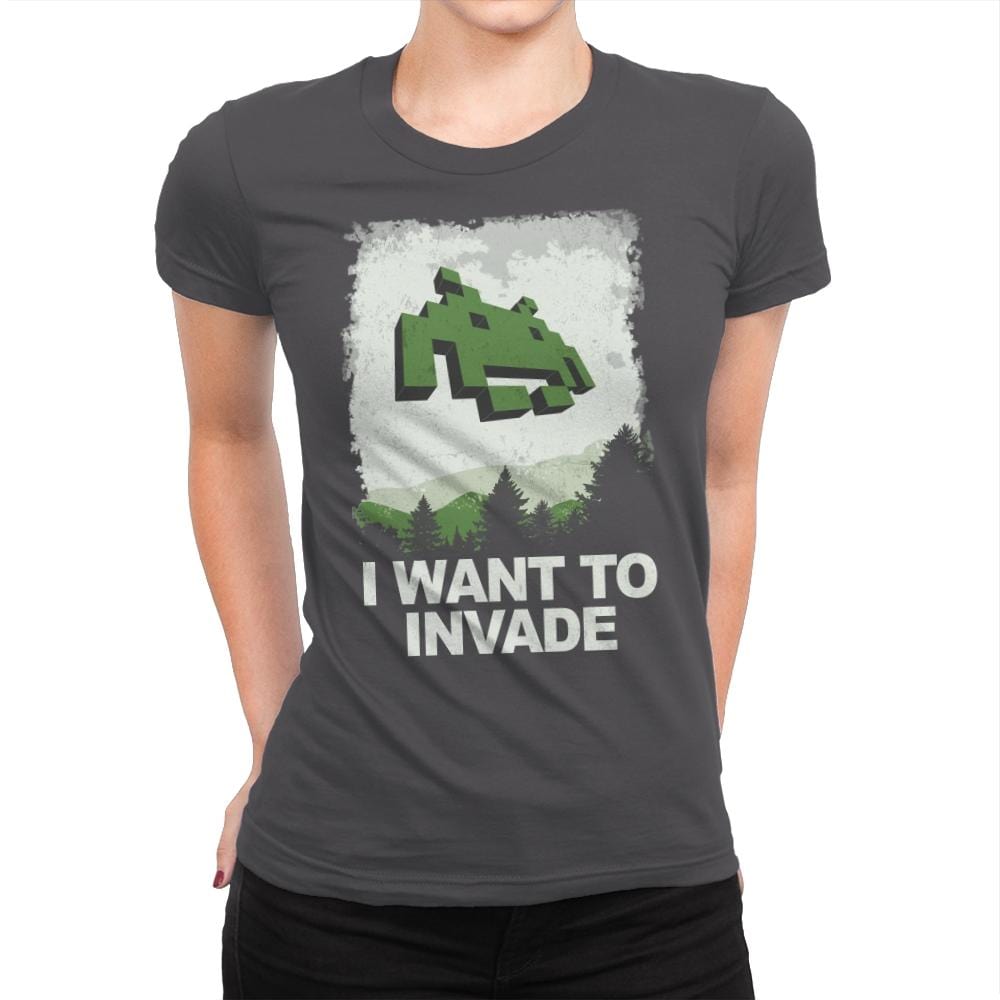 I Want To Invade - Womens Premium T-Shirts RIPT Apparel Small / Heavy Metal