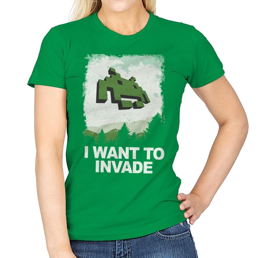 I Want To Invade - Womens T-Shirts RIPT Apparel Small / Irish Green