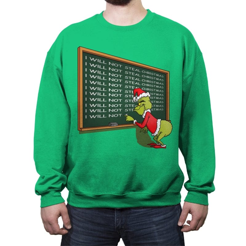 I will not Steal Christmas - Crew Neck Sweatshirt Crew Neck Sweatshirt RIPT Apparel Small / Irish Green