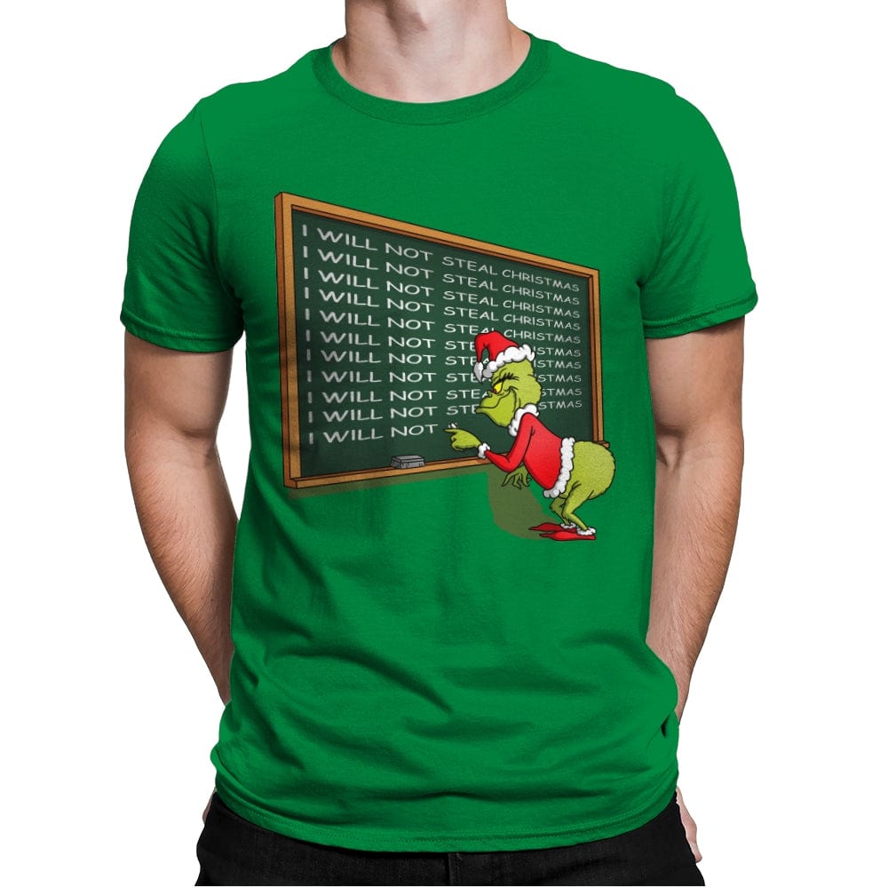 I will not Steal Christmas - Mens Premium T-Shirts RIPT Apparel Small / Kelly
