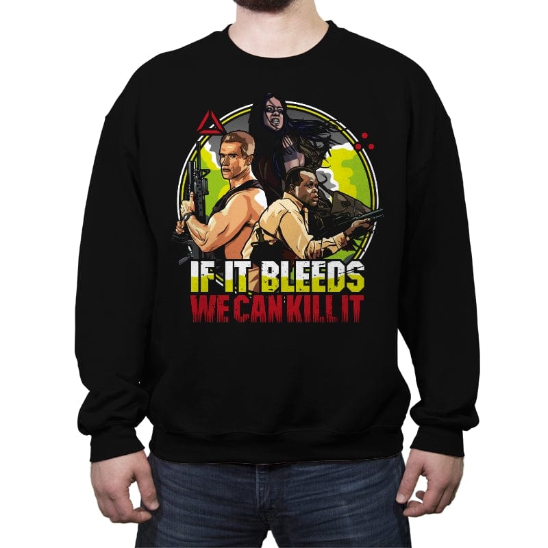 If It Bleeds We Can Kill It - Crew Neck Sweatshirt Crew Neck Sweatshirt RIPT Apparel Small / Black