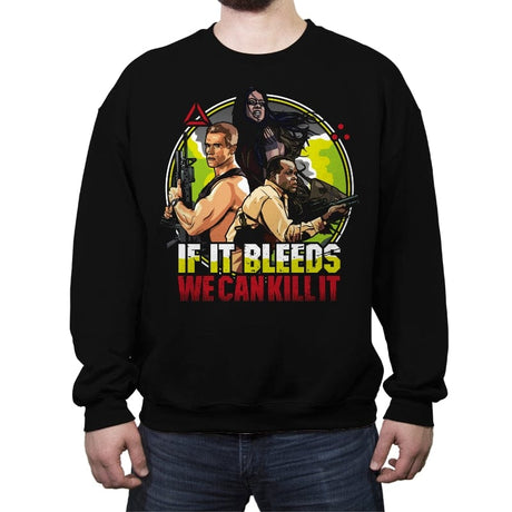 If It Bleeds We Can Kill It - Crew Neck Sweatshirt Crew Neck Sweatshirt RIPT Apparel Small / Black