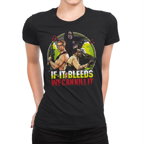 If It Bleeds We Can Kill It - Womens Premium T-Shirts RIPT Apparel Small / Black