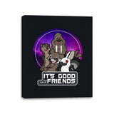It's Good To Have Friends - Canvas Wraps Canvas Wraps RIPT Apparel 11x14 / Black