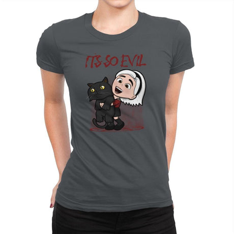 It's So Evil - Womens Premium T-Shirts RIPT Apparel Small / Heavy Metal