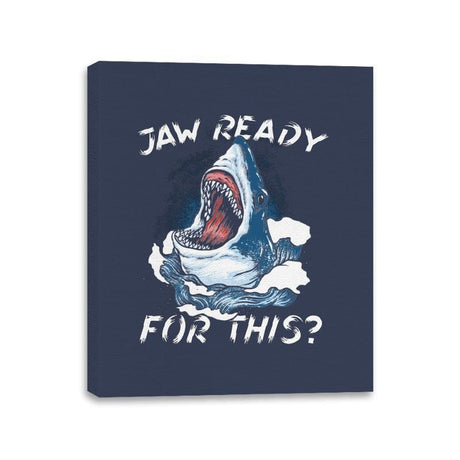 Jaw Ready For This? - Canvas Wraps Canvas Wraps RIPT Apparel 11x14 / Navy