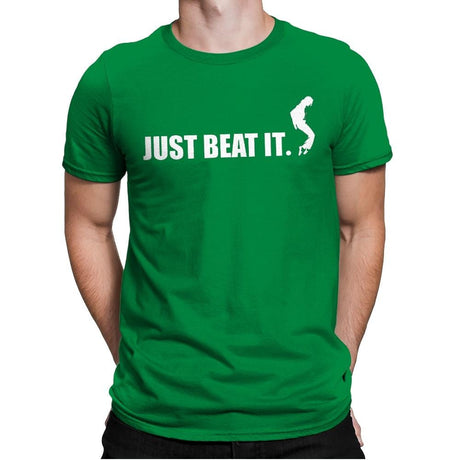 Just Beat It. - Mens Premium T-Shirts RIPT Apparel Small / Kelly