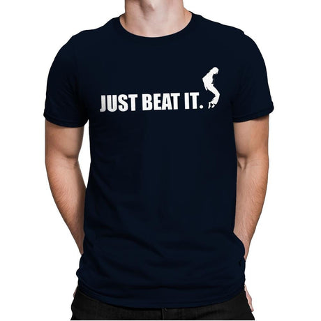 Just Beat It. - Mens Premium T-Shirts RIPT Apparel Small / Midnight Navy