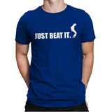 Just Beat It. - Mens Premium T-Shirts RIPT Apparel Small / Royal