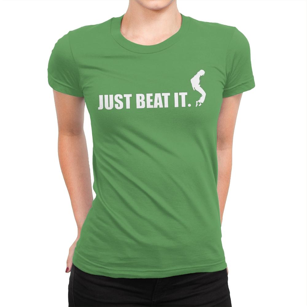 Just Beat It. - Womens Premium T-Shirts RIPT Apparel Small / Kelly
