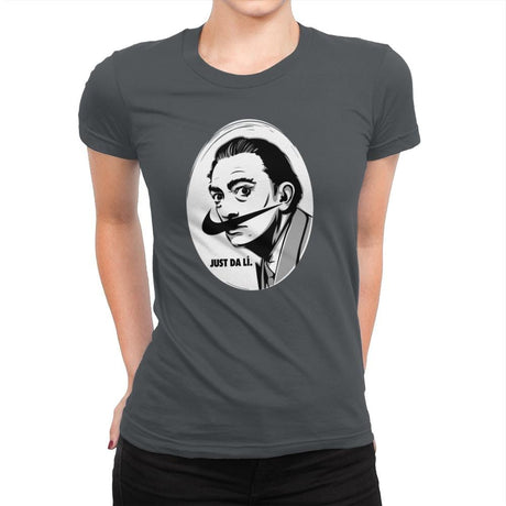 Just Da Li - Womens Premium T-Shirts RIPT Apparel Small / Heavy Metal