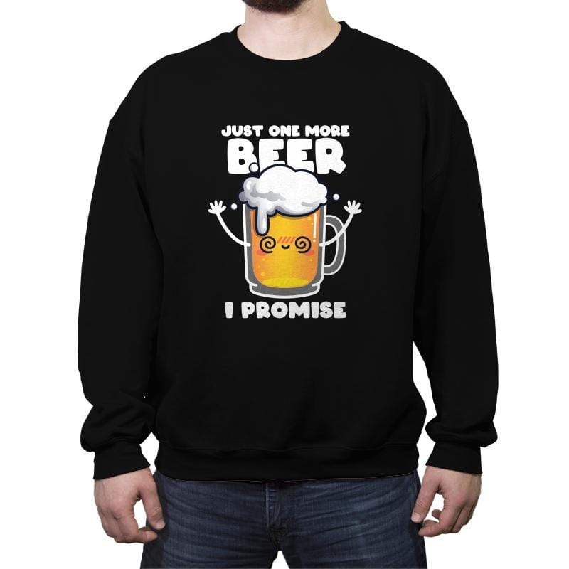 Just One More Beer - Crew Neck Sweatshirt Crew Neck Sweatshirt RIPT Apparel Small / Black