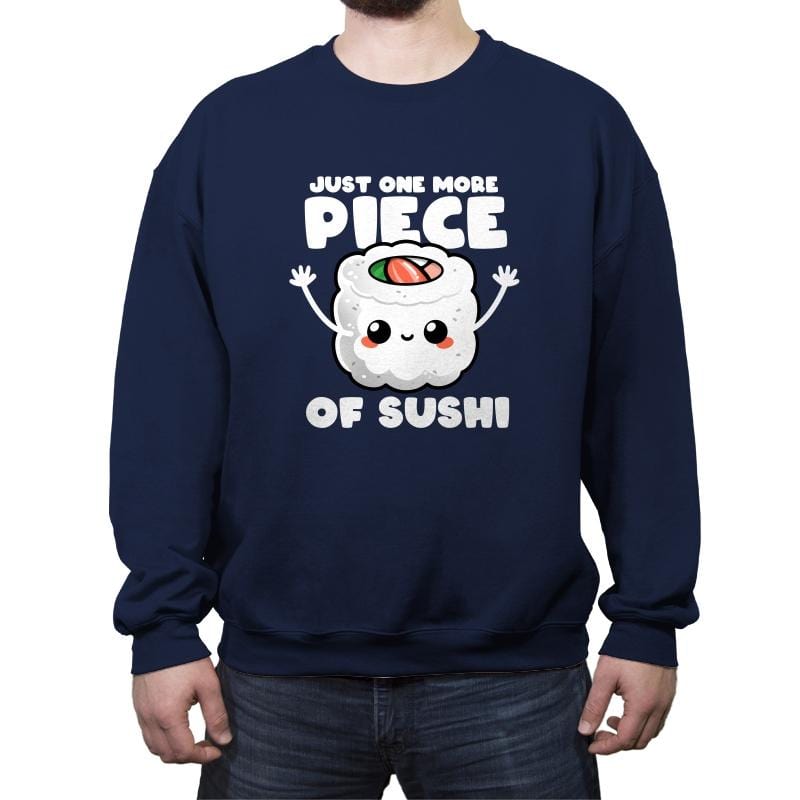 Just One More Piece of Sushi - Crew Neck Sweatshirt Crew Neck Sweatshirt RIPT Apparel Small / Navy