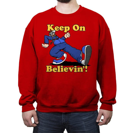 Keep On Believin' - Crew Neck Sweatshirt Crew Neck Sweatshirt RIPT Apparel Small / Red