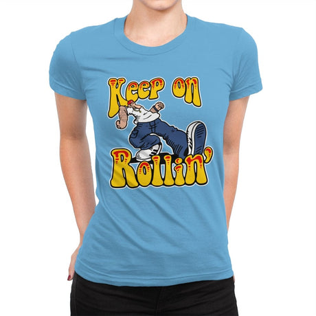 Keep on Rollin - Womens Premium T-Shirts RIPT Apparel Small / Turquoise