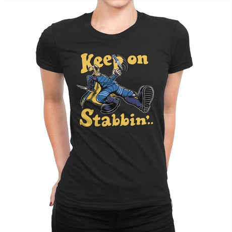 Keep On Stabbin' - Womens Premium T-Shirts RIPT Apparel Small / Black