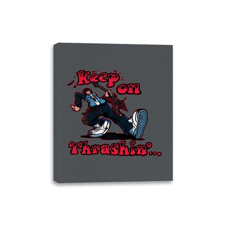 Keep on Thrashin! - Canvas Wraps Canvas Wraps RIPT Apparel 8x10 / Charcoal