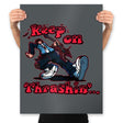Keep on Thrashin! - Prints Posters RIPT Apparel 18x24 / Charcoal