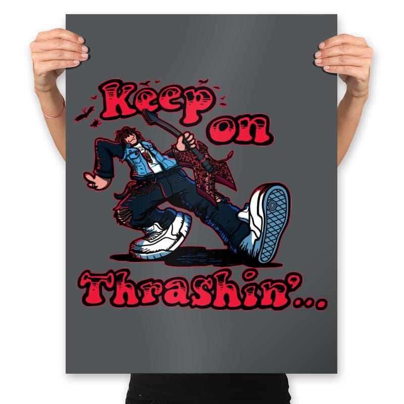 Keep on Thrashin! - Prints Posters RIPT Apparel 18x24 / Charcoal